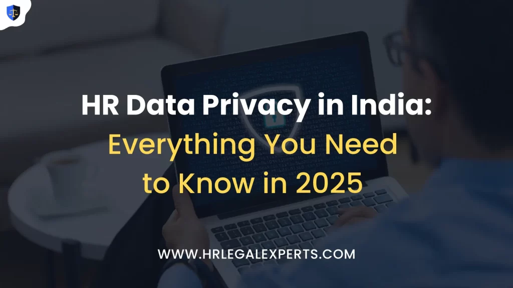 HR Data Privacy in India Everything You Need to Know in 2025 - HR Legal Experts