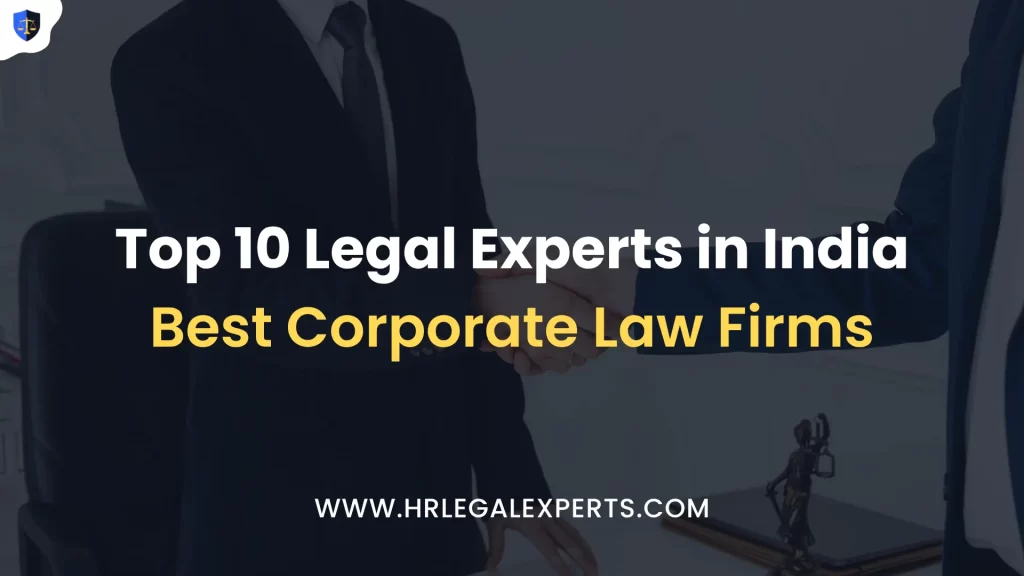 Top 10 Legal Experts in India Best Corporate Law Firms - HR Legal Experts